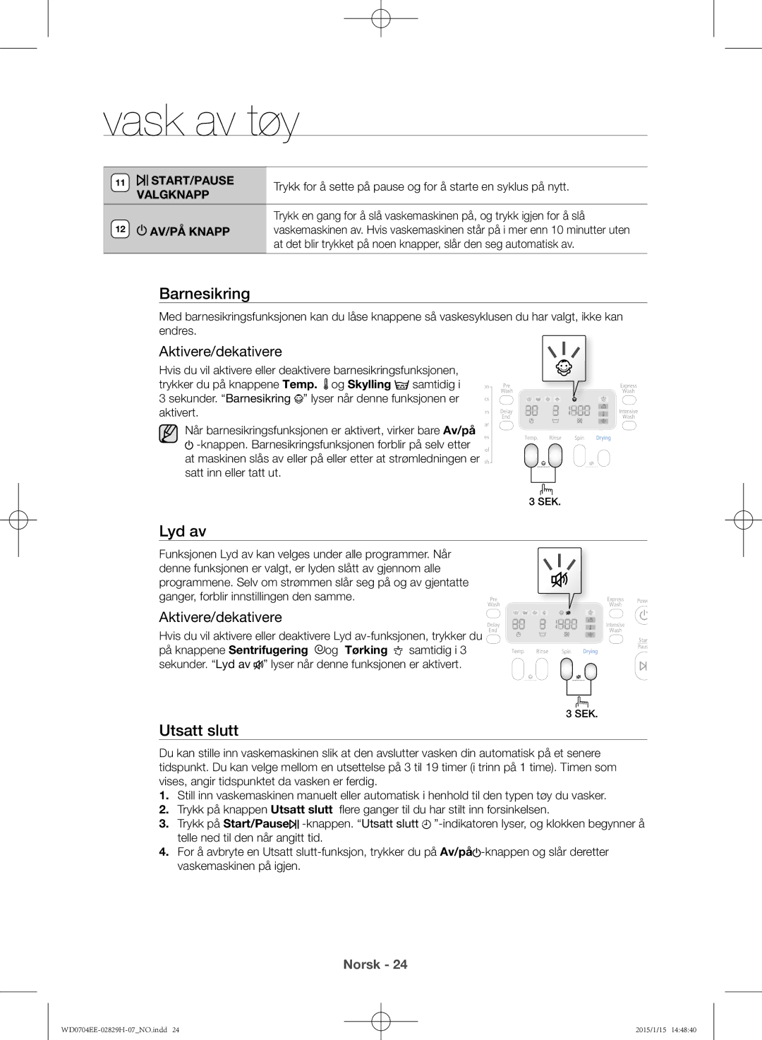 Samsung WD0704EEC/XEE manual Barnesikring, Lyd av, Utsatt slutt, Aktivere/dekativere, START/PAUSE Valgknapp 