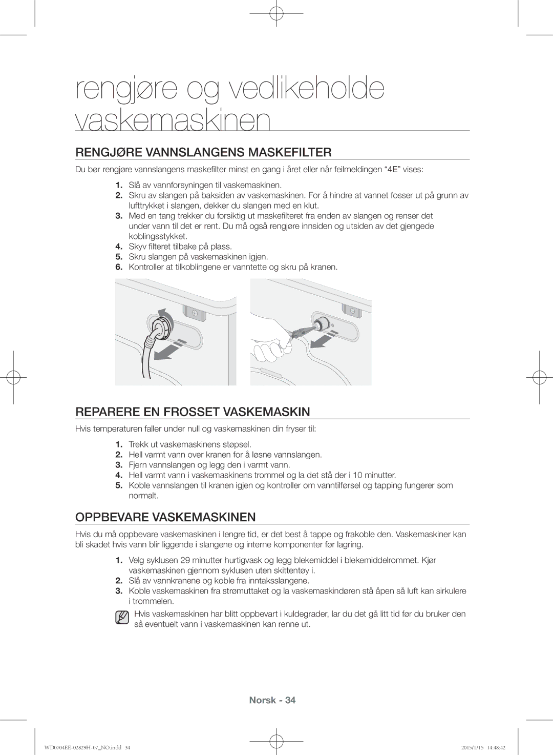 Samsung WD0704EEC/XEE manual Rengjøre vannslangens maskefilter, Reparere en frosset vaskemaskin, Oppbevare vaskemaskinen 