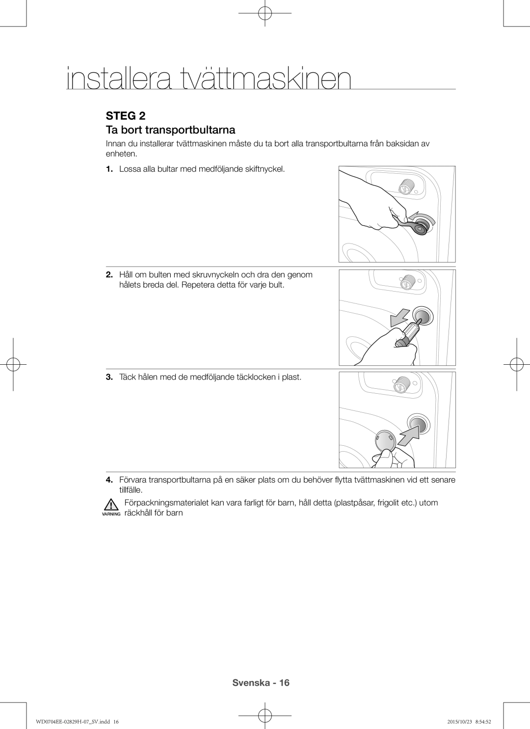 Samsung WD0704EEC/XEE manual Ta bort transportbultarna 