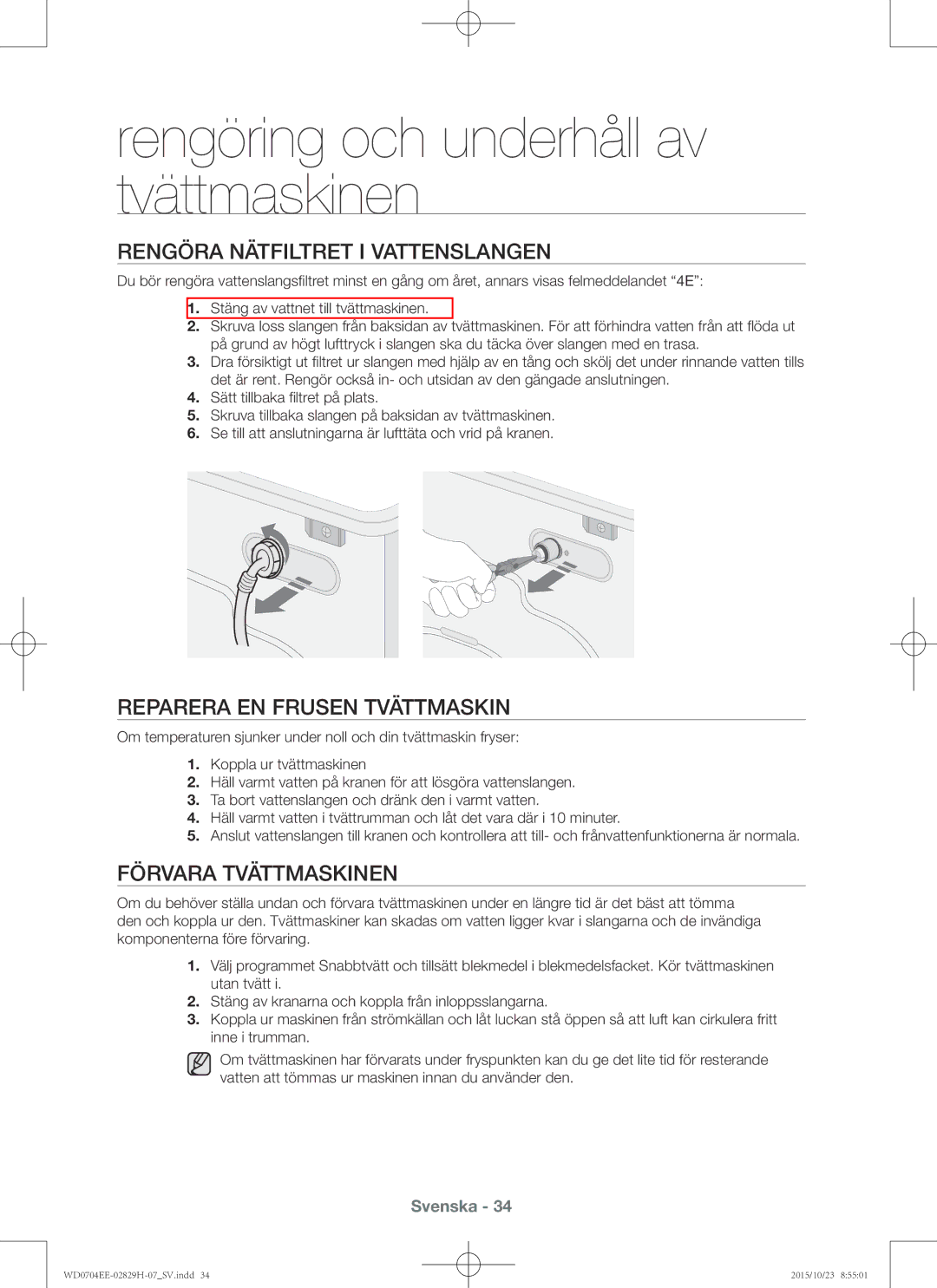 Samsung WD0704EEC/XEE manual Rengöra nätfiltret i vattenslangen, Reparera en frusen tvättmaskin, Förvara tvättmaskinen 