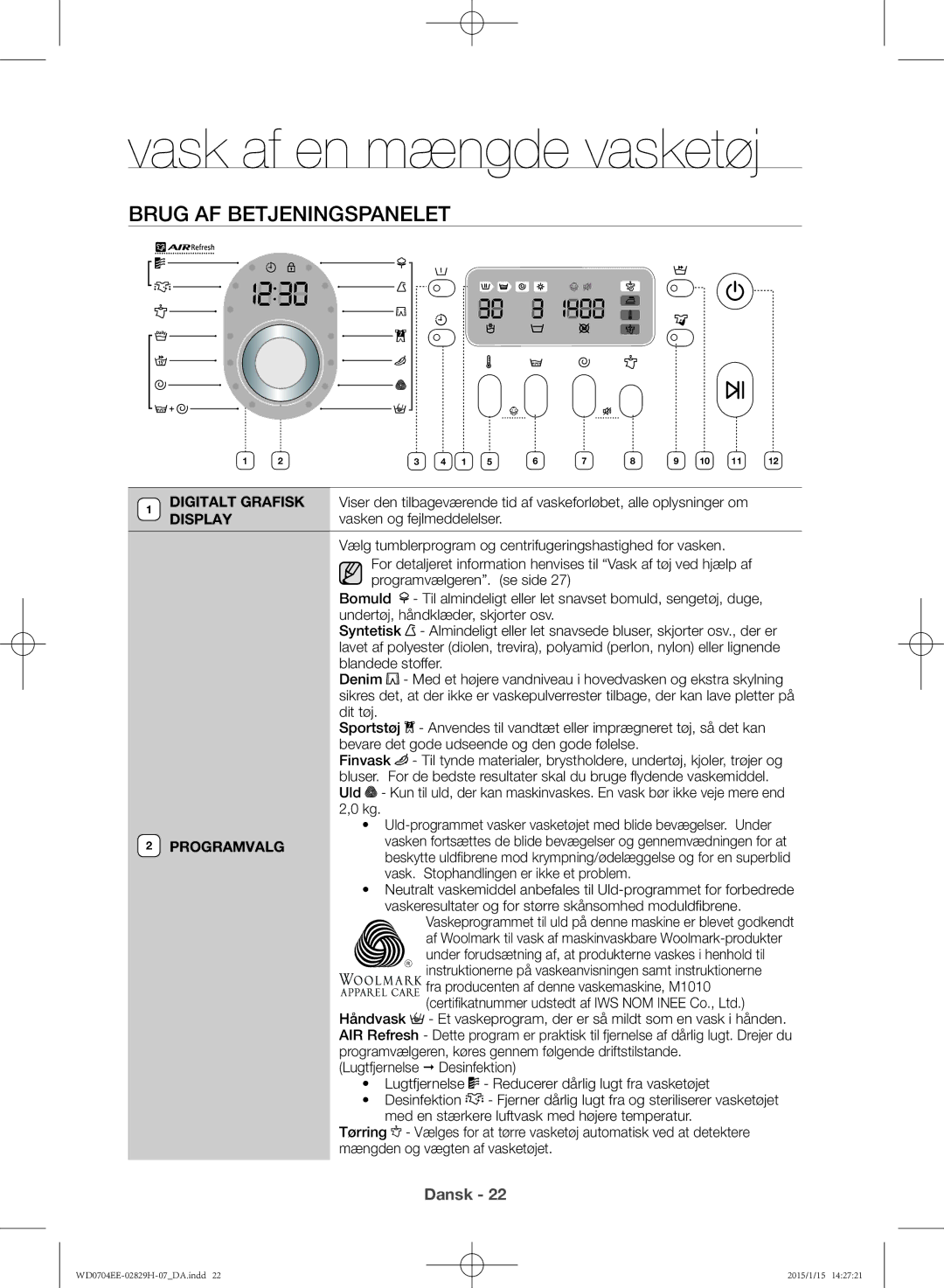 Samsung WD0704EEC/XEE manual Brug af betjeningspanelet, Programvalg, Vask. Stophandlingen er ikke et problem 