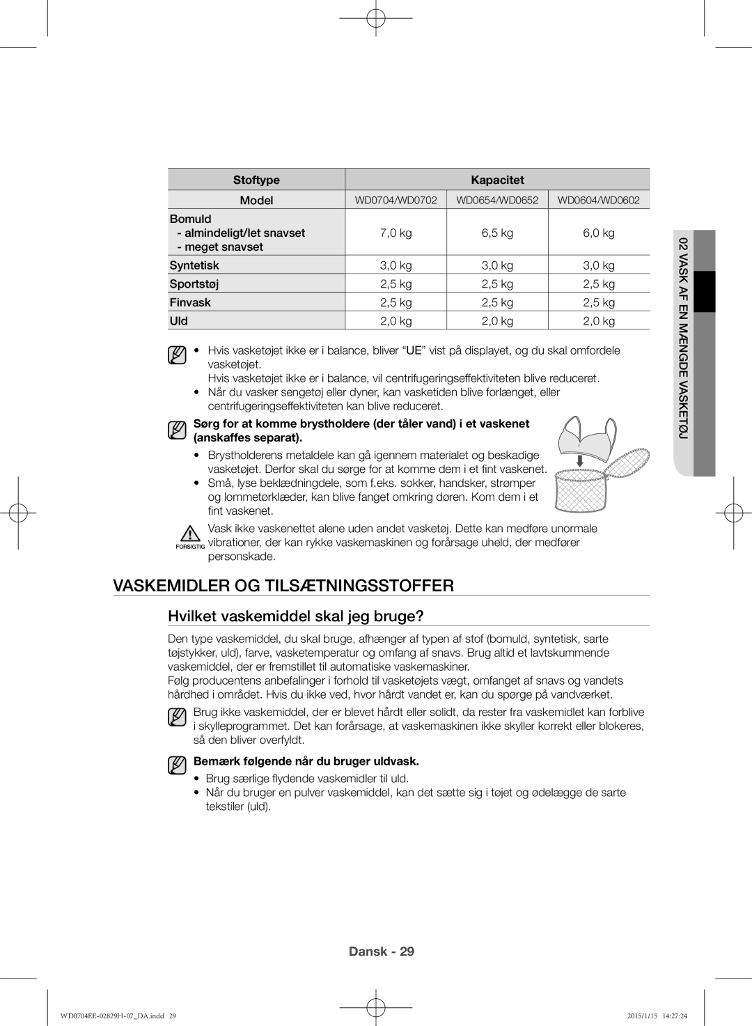 Samsung WD0704EEC/XEE manual Vaskemidler og tilsætningsstoffer, Hvilket vaskemiddel skal jeg bruge?, Stoftype Kapacitet 