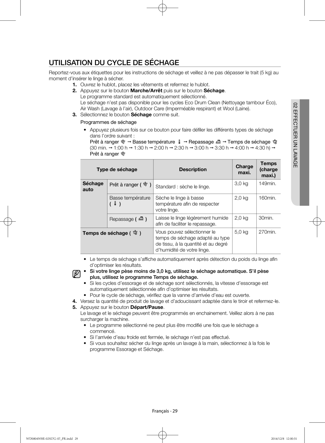 Samsung WD0804W8E/XEF, WD0804W8E1/XEF Utilisation du cycle de séchage, Prêt à ranger Standard sèche le linge 149min, 30min 