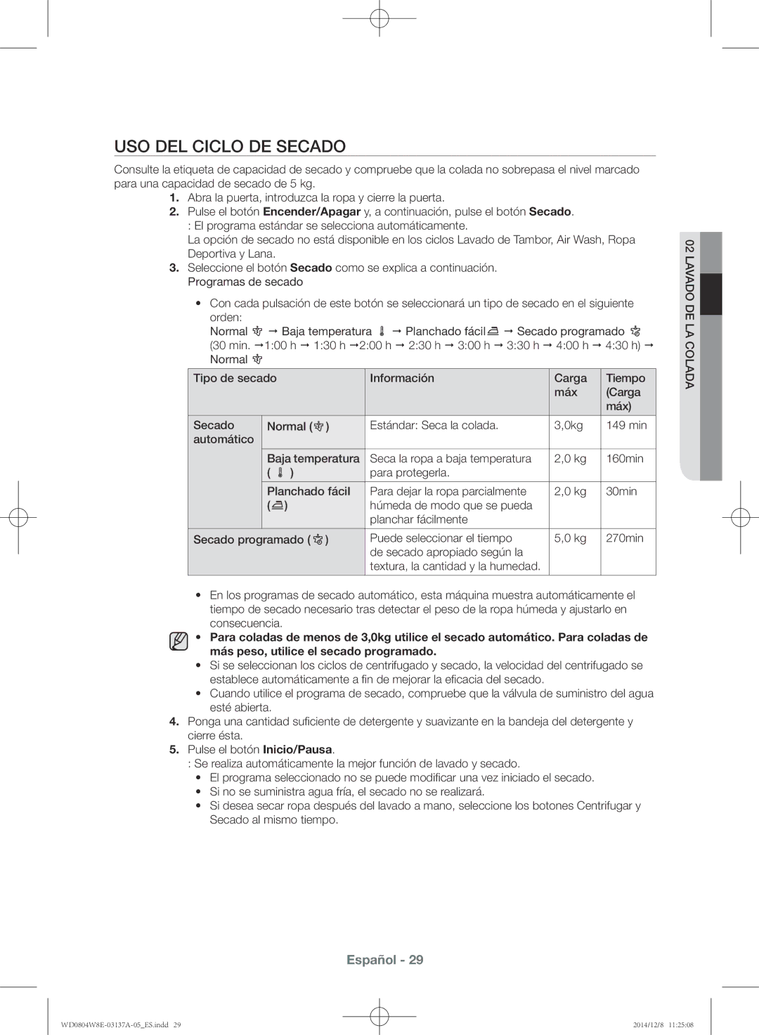 Samsung WD0804W8E3/XEC, WD0804W8E/XEC manual Uso del ciclo de secado, Consecuencia, Más peso, utilice el secado programado 