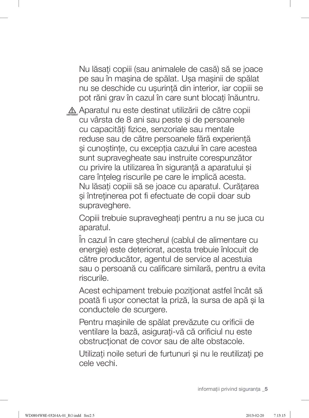 Samsung WD0804W8E/YLE manual Aparatul nu este destinat utilizării de către copii 