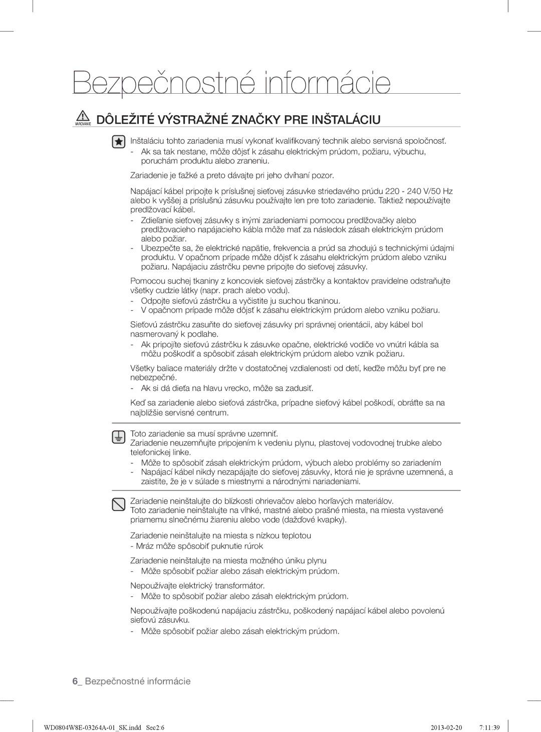 Samsung WD0804W8E/YLE manual Varovanie Dôležité Výstražné Značky PRE Inštaláciu 