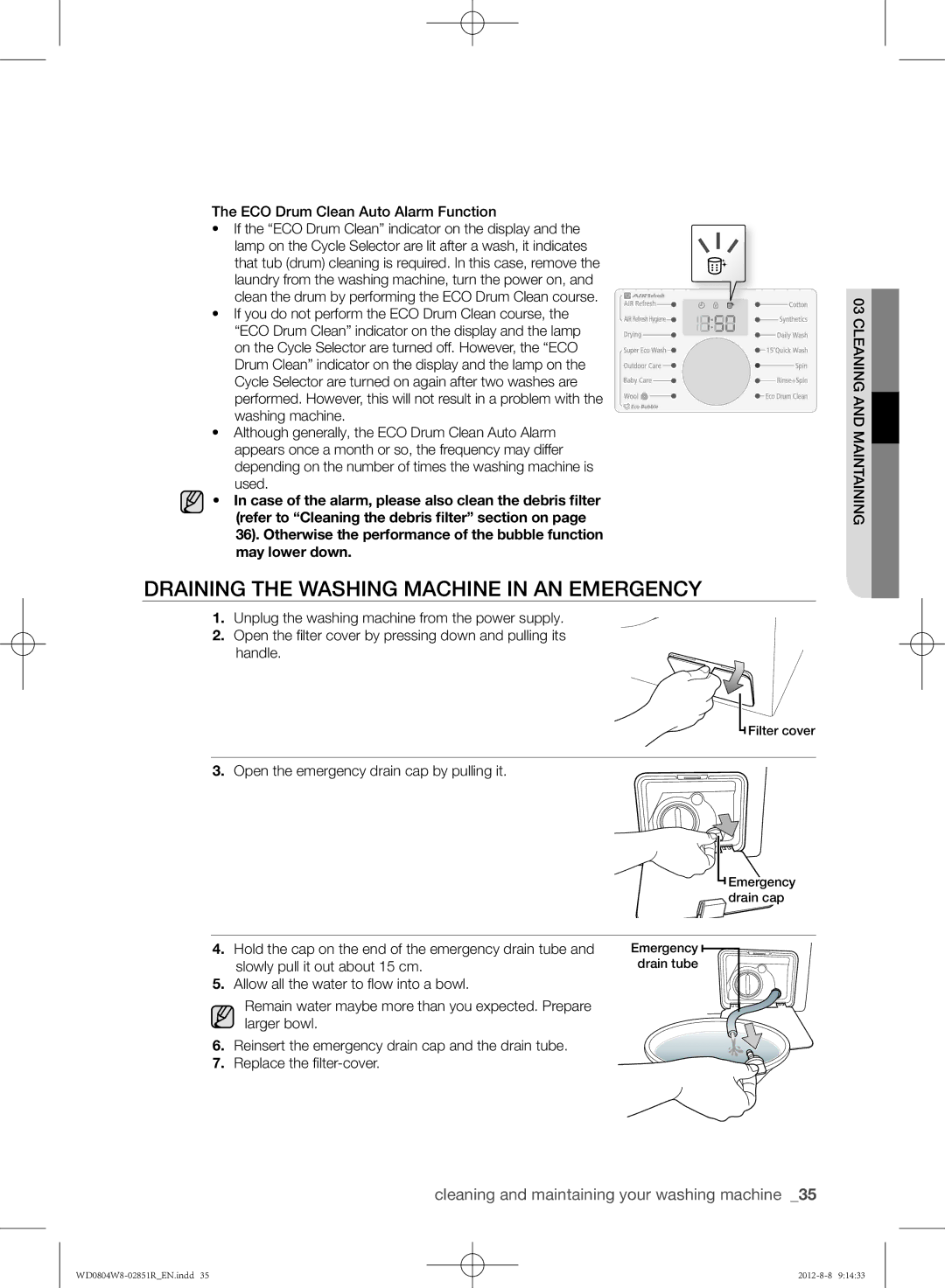 Samsung WD0804W8N/YLO manual Draining the washing machine in an emergency, Open the emergency drain cap by pulling it 