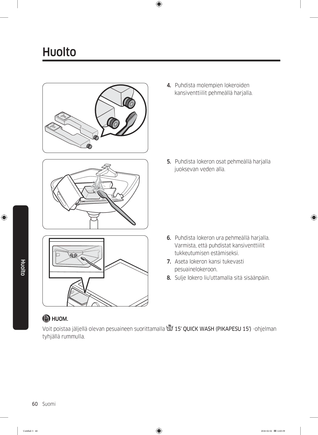 Samsung WD10N84INOA/EE manual Voit poistaa jäljellä olevan pesuaineen suorittamalla 