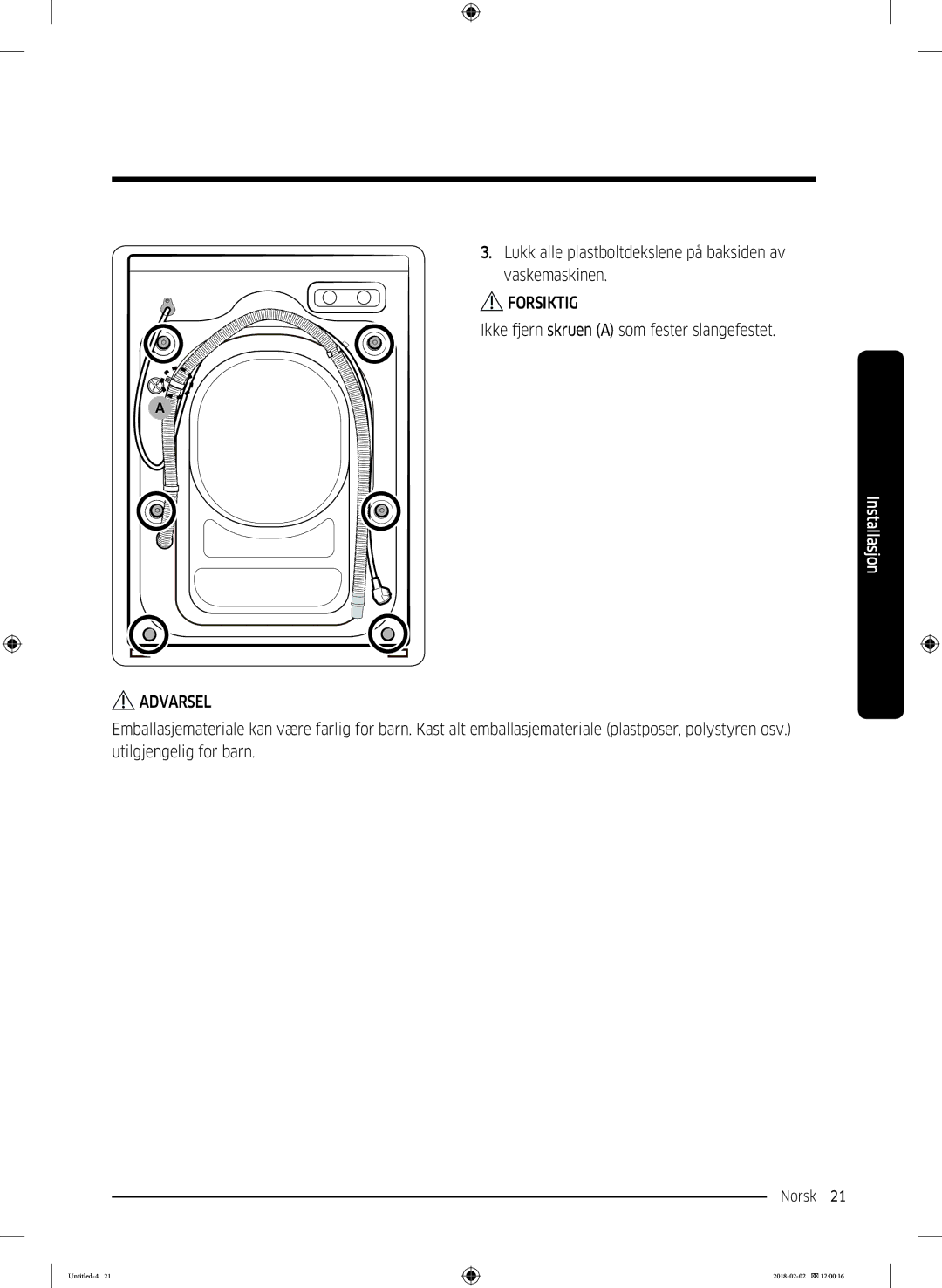 Samsung WD10N84INOA/EE manual Ikke fjern skruen a som fester slangefestet 