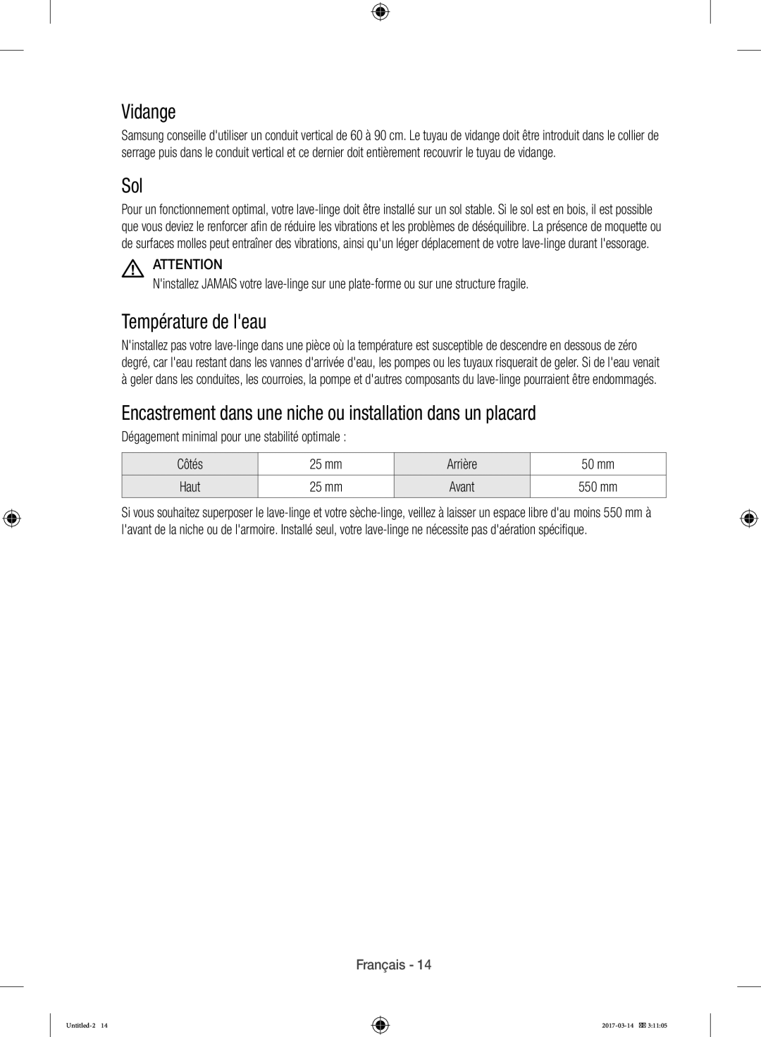 Samsung WD12J8400GW/EF Vidange, Sol, Température de leau, Encastrement dans une niche ou installation dans un placard 