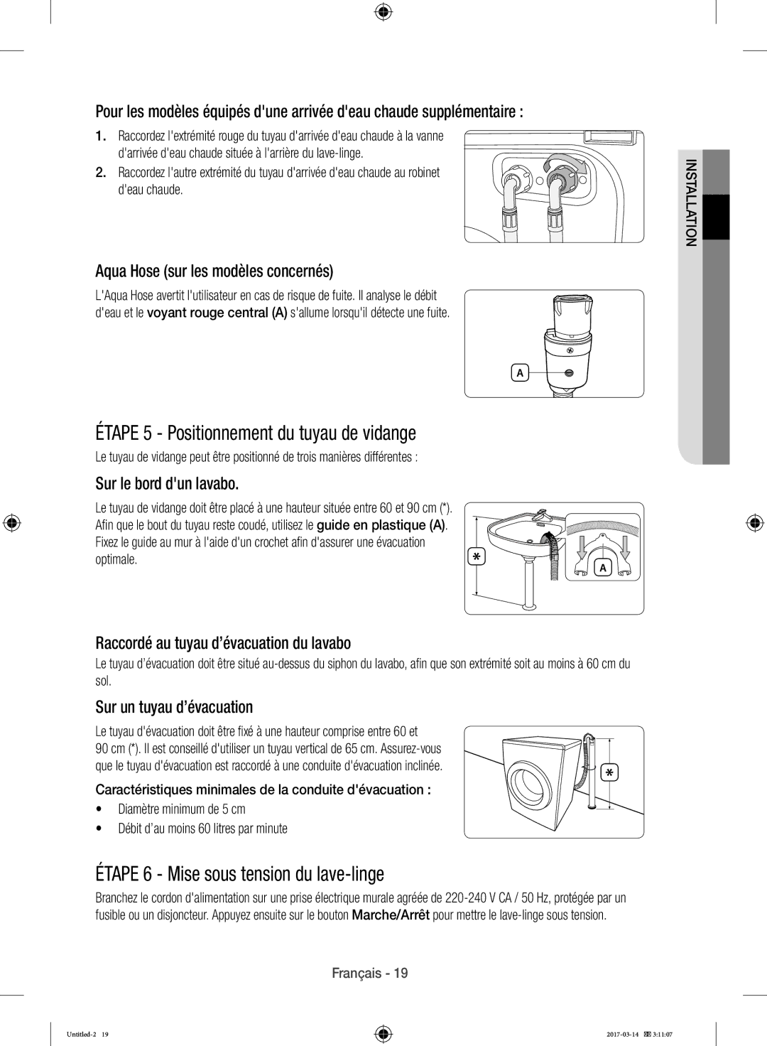 Samsung WD12J8400GW/EF manual Étape 5 Positionnement du tuyau de vidange, Étape 6 Mise sous tension du lave-linge 