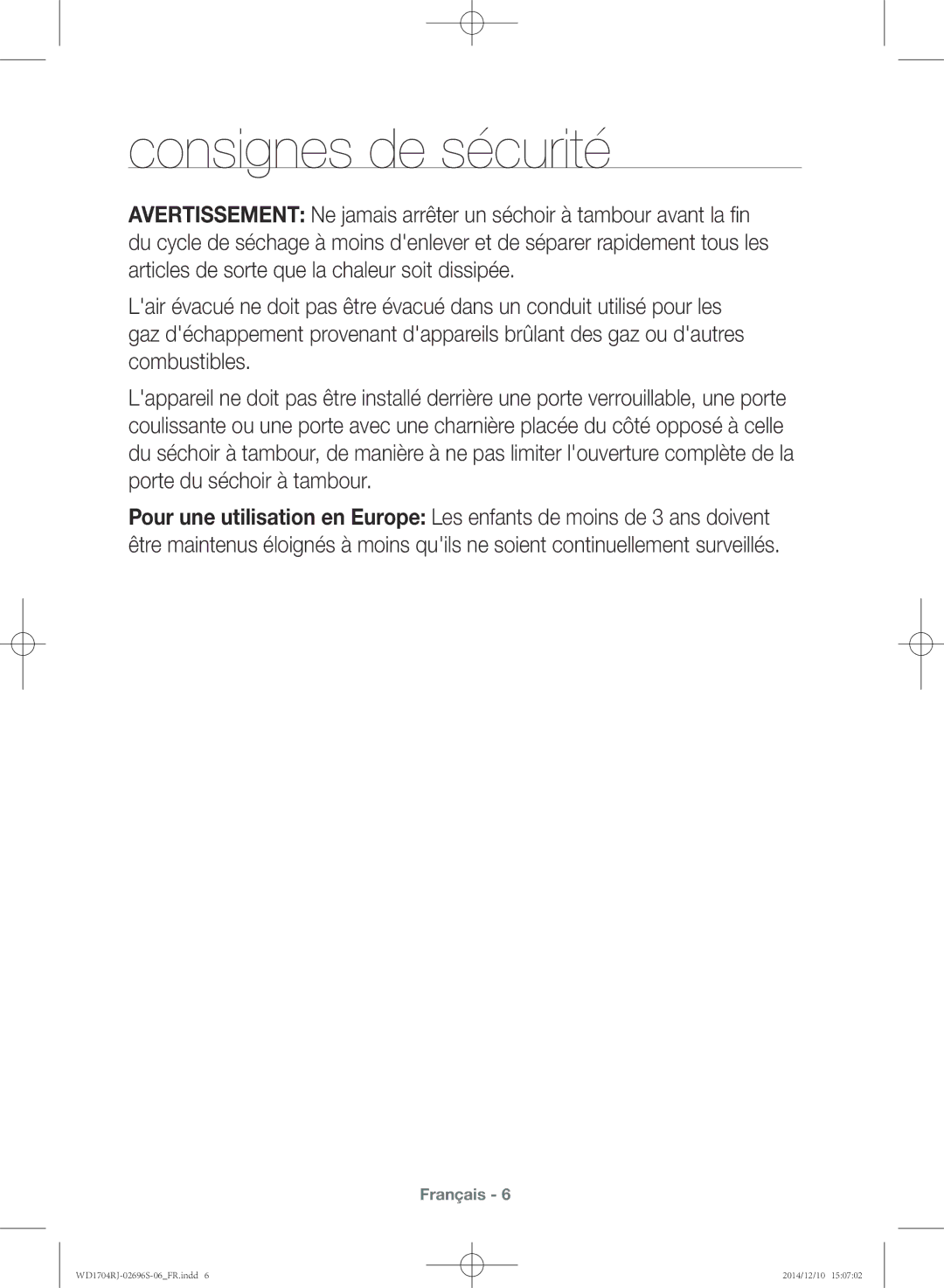 Samsung WD1704RJC1/XEF, WD1704RJC2/XEF, WD1702RJV2/XEF, WD1702RJV1/XEF manual Consignes de sécurité 