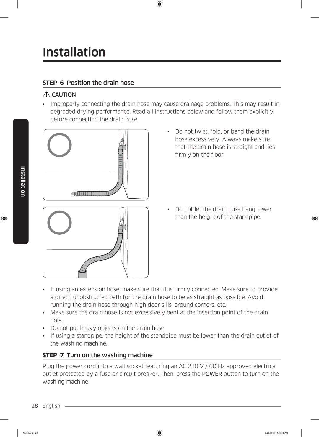 Samsung WD18J7810KG/YL manual Position the drain hose, Turn on the washing machine 