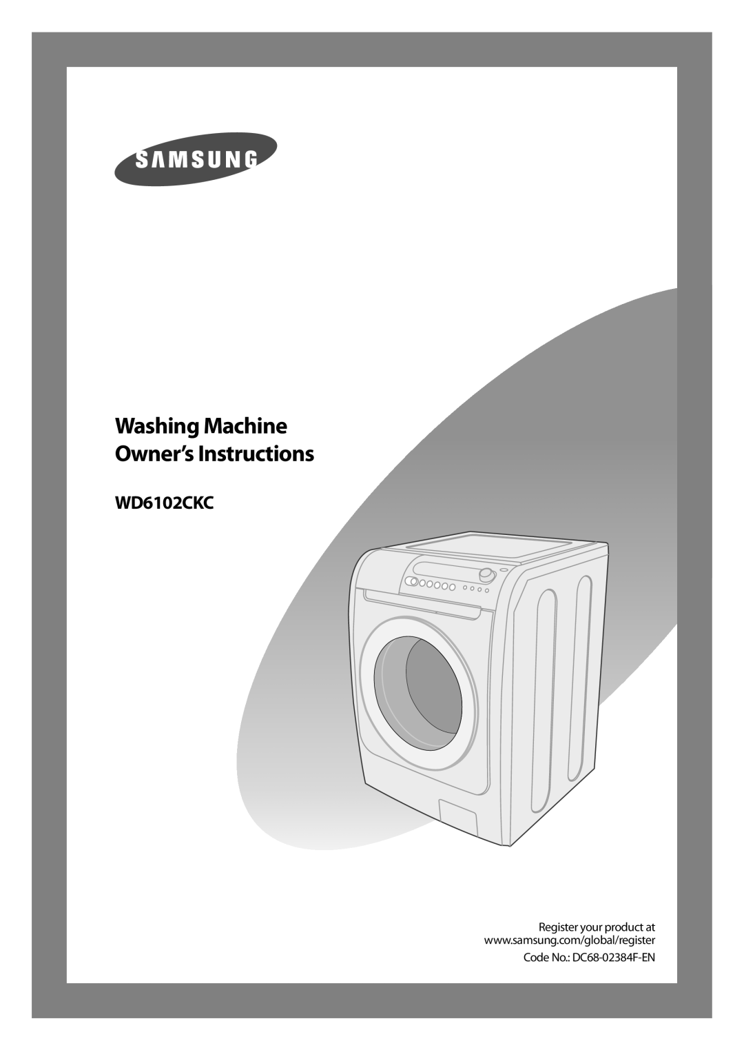 Samsung WD6102CKC/XSV manual Washing Machine Owner’s Instructions, Register your product at Code No. DC68-02384F-EN 