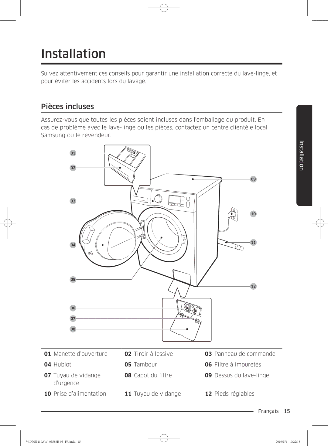 Samsung WD70J5410AW/EF manual Installation, Pièces incluses 