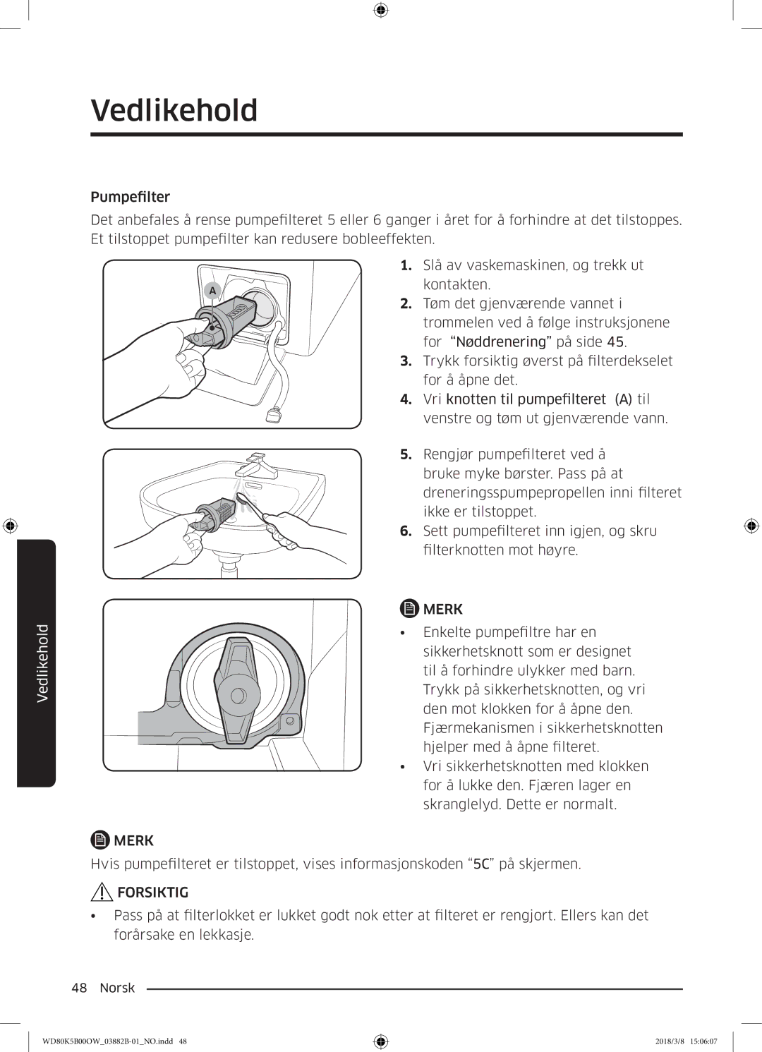 Samsung WD70K5B00OW/EE, WD80K5B00OW/EE manual Enkelte pumpefiltre har en 