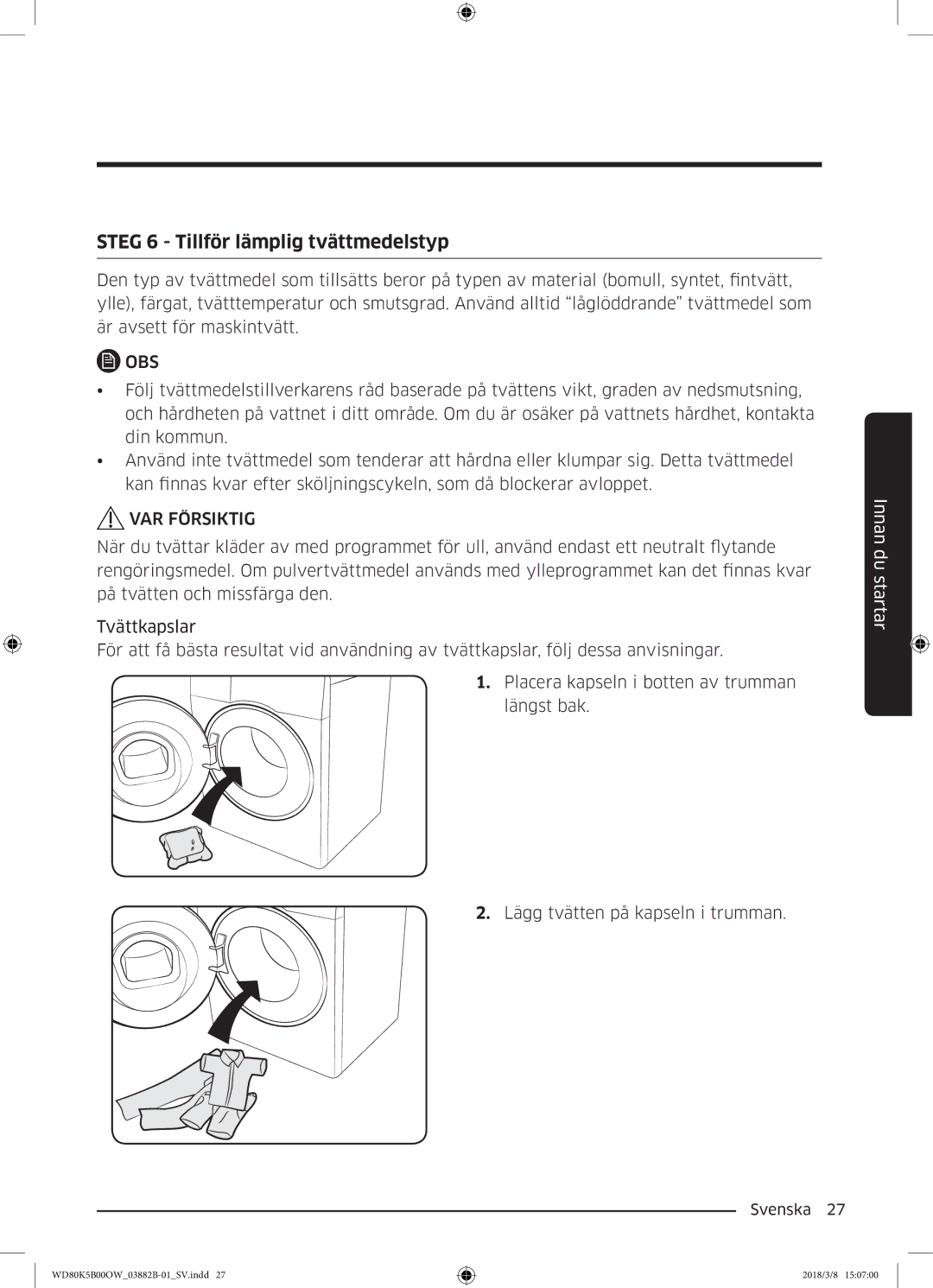 Samsung WD80K5B00OW/EE, WD70K5B00OW/EE manual Steg 6 Tillför lämplig tvättmedelstyp 