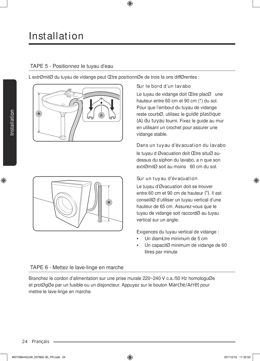 Samsung WD70M4453IW/EF, WD80M4453JW/EF manual Étape 5 Positionnez le tuyau deau 