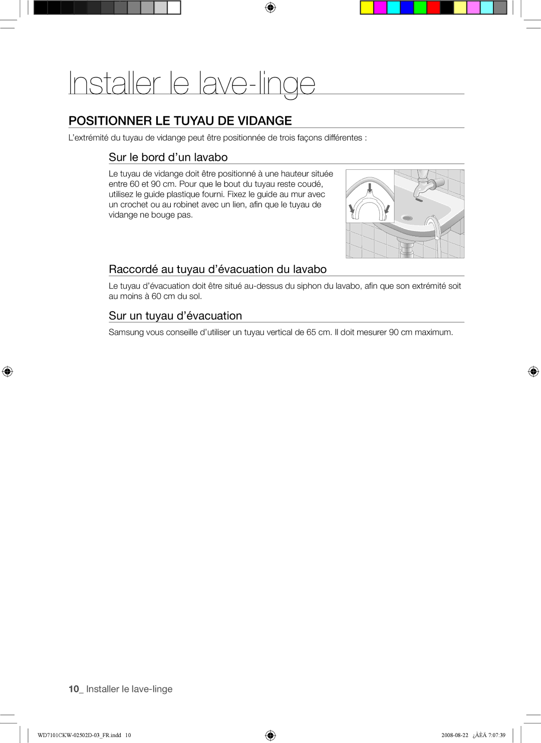 Samsung WD7101CKW/XEH Positionner LE Tuyau DE Vidange, Sur le bord d’un lavabo, Raccordé au tuyau d’évacuation du lavabo 