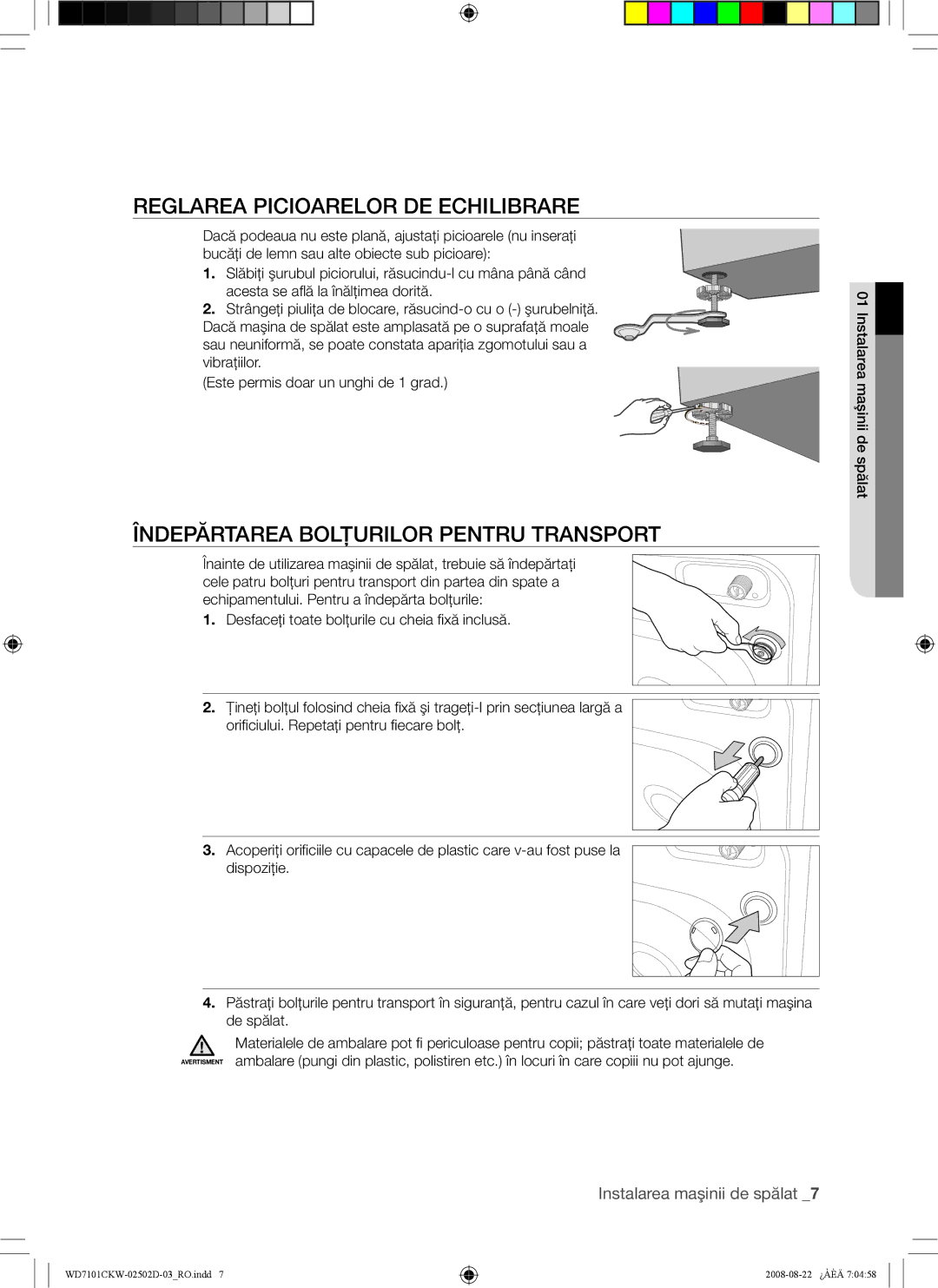 Samsung WD7101CKC/YLE, WD7101CKW/YLE manual Reglarea Picioarelor DE Echilibrare, Îndepărtarea Bolţurilor Pentru Transport 