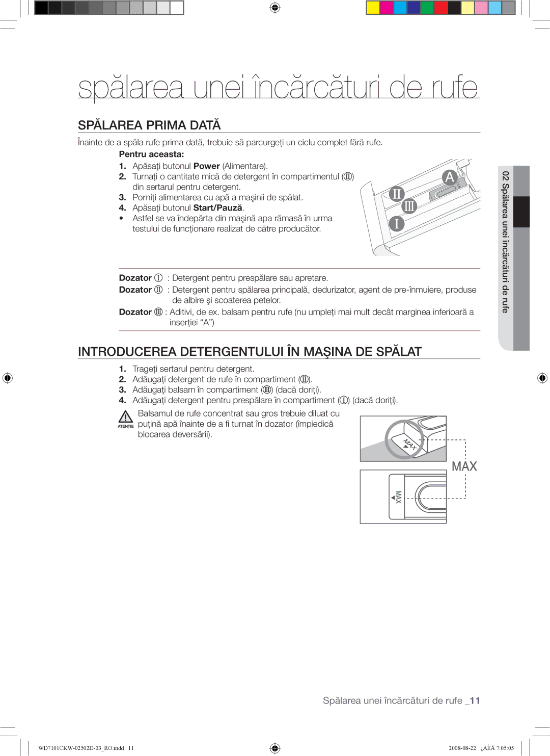 Samsung WD7101CKW/XEH, WD7101CKW/YLE, WD7101CKC/YLE Spălarea Prima Dată, Introducerea Detergentului ÎN Maşina DE Spălat 