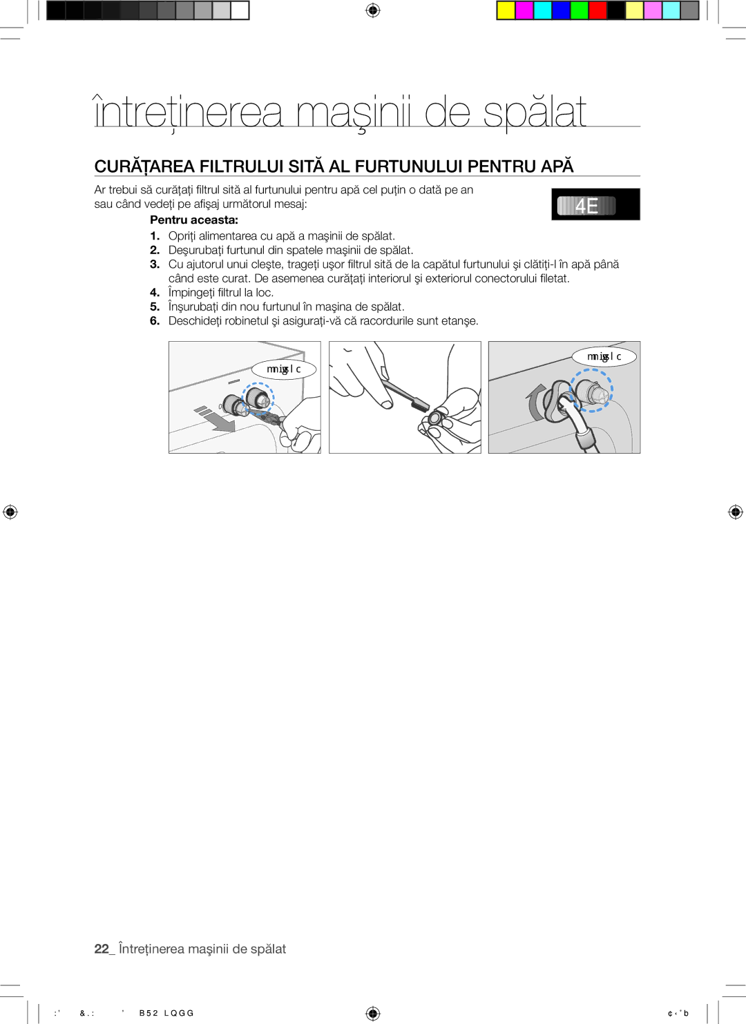 Samsung WD7101CKC/YLE, WD7101CKW/YLE, WD7101CKW/XEH manual Curăţarea Filtrului Sită AL Furtunului Pentru APĂ, Pentru aceasta 