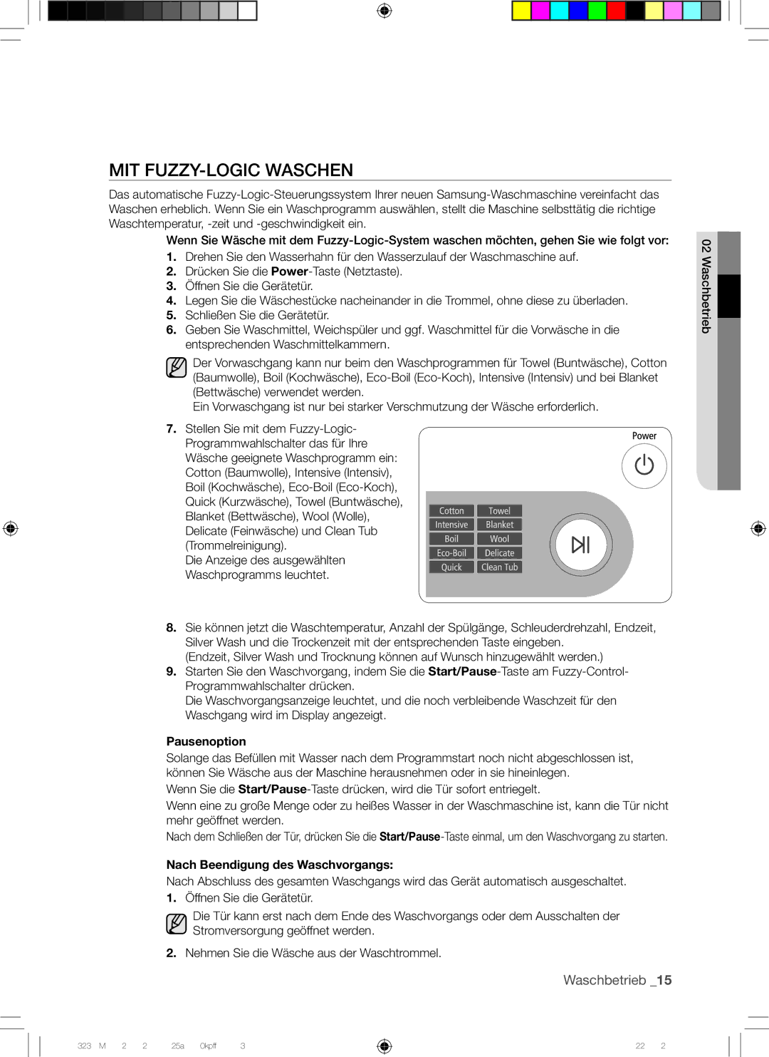 Samsung WD7101CKW/XEH, WD7101CKW/YLE manual MIT FUZZY-LOGIC Waschen, Pausenoption, Nach Beendigung des Waschvorgangs 