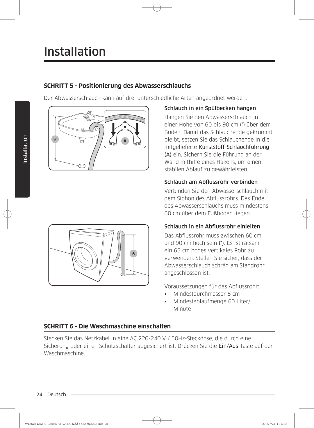 Samsung WD72J5400AW/EG, WD70J5400AW/EG, WD80J5400AW/EG, WD82J5400AW/EG manual Schritt 5 Positionierung des Abwasserschlauchs 