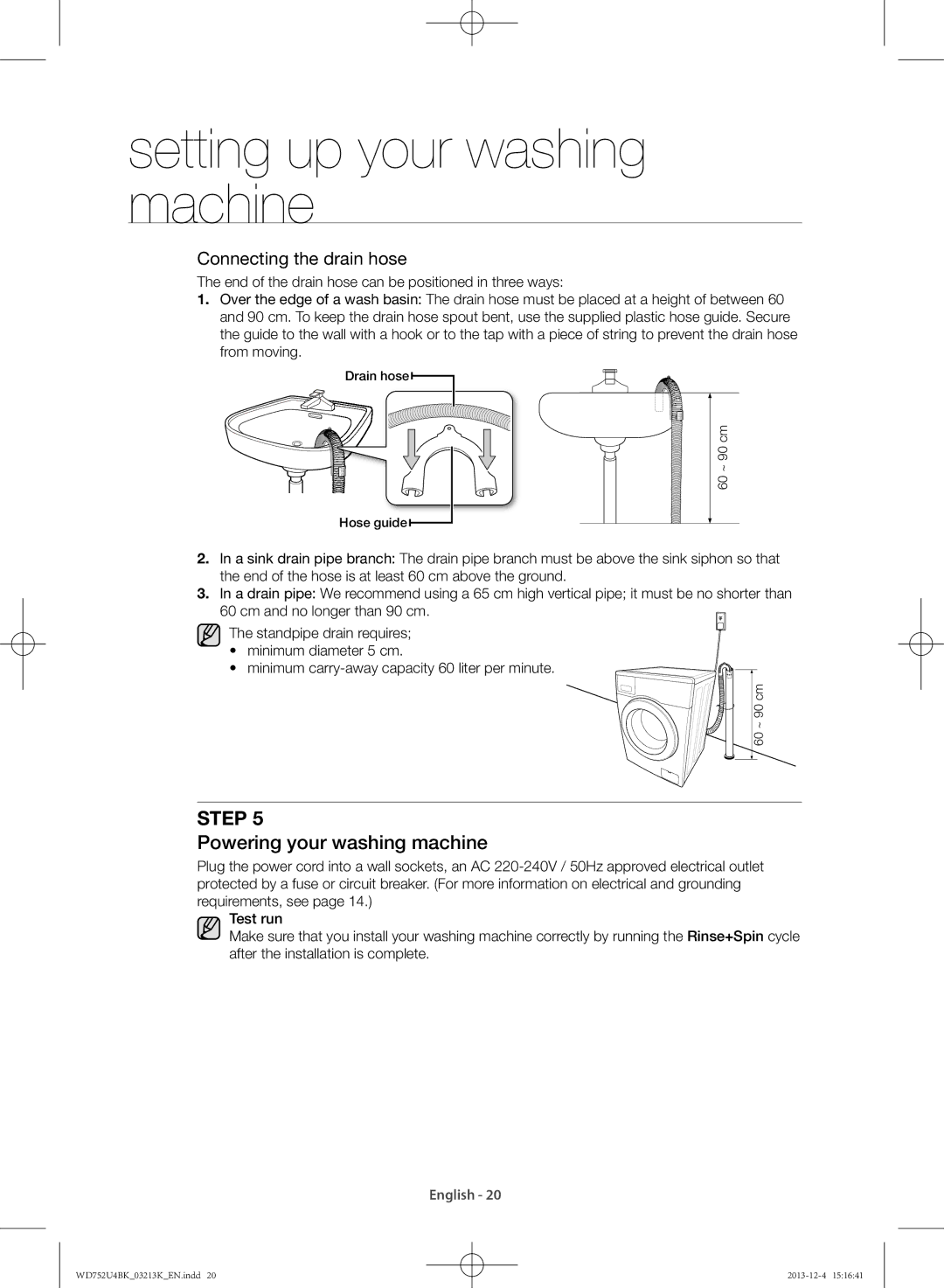 Samsung WD752U4BKWQ/SV manual Powering your washing machine, Connecting the drain hose 