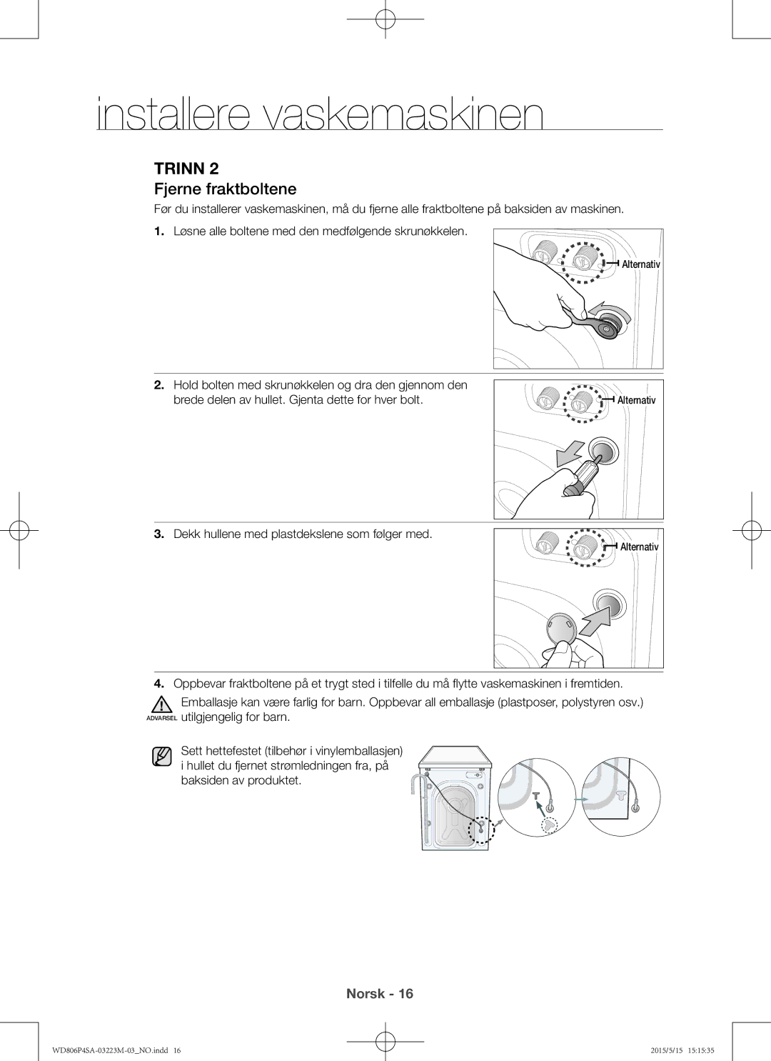 Samsung WD806P4SAWQ/EE manual Fjerne fraktboltene, Dekk hullene med plastdekslene som følger med 