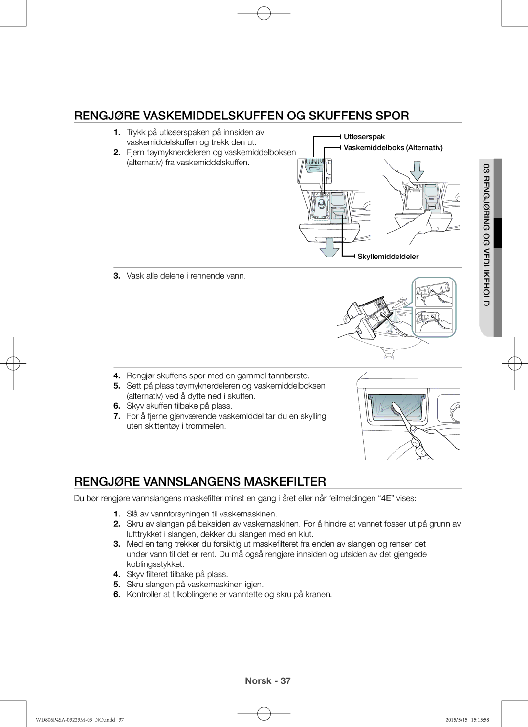 Samsung WD806P4SAWQ/EE manual Rengjøre vaskemiddelskuffen og skuffens spor, Rengjøre vannslangens maskefilter 