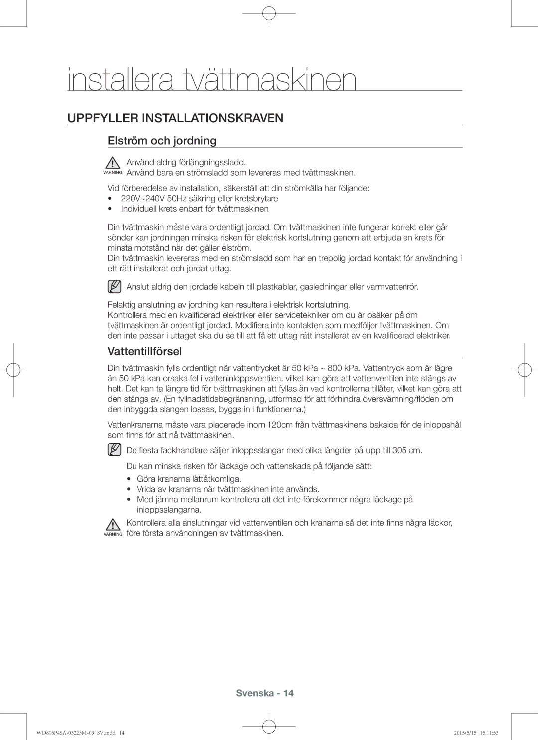 Samsung WD806P4SAWQ/EE manual Uppfyller installationskraven, Elström och jordning, Vattentillförsel 