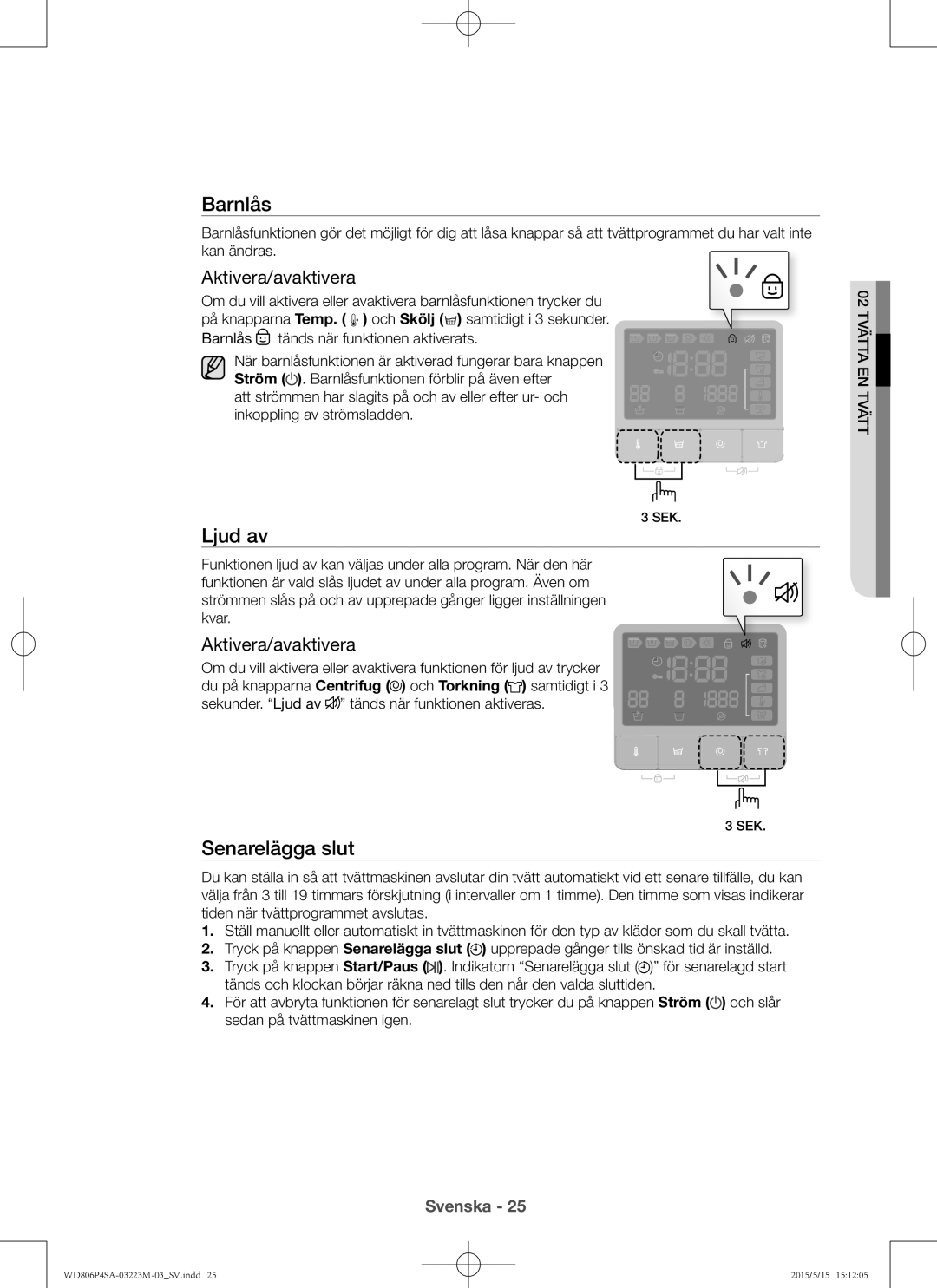 Samsung WD806P4SAWQ/EE manual Ljud av, Senarelägga slut, Aktivera/avaktivera, Barnlås tänds när funktionen aktiverats 