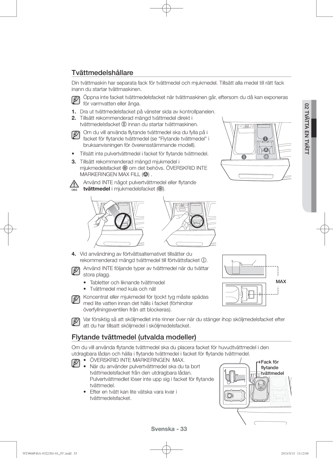 Samsung WD806P4SAWQ/EE manual Tvättmedelshållare, Flytande tvättmedel utvalda modeller, Tvättmedel med kula och nät 