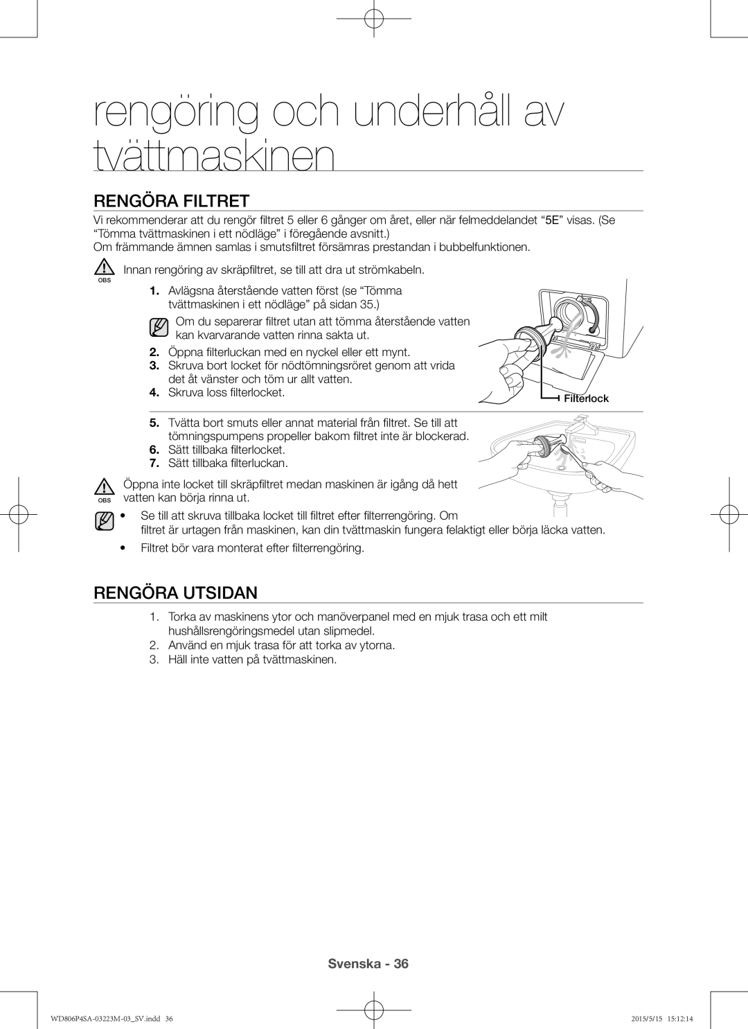 Samsung WD806P4SAWQ/EE manual Rengöra filtret, Rengöra utsidan 