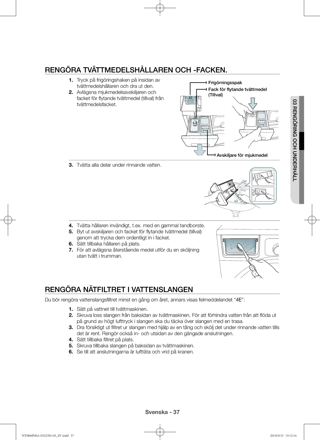 Samsung WD806P4SAWQ/EE manual Rengöra tvättmedelshållaren och -facken, Rengöra nätfiltret i vattenslangen 