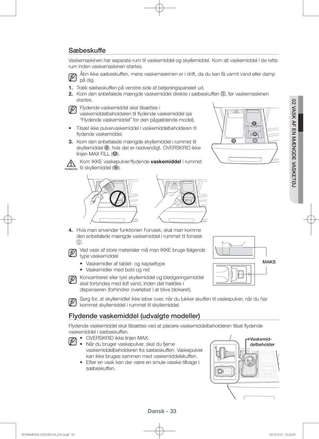 Samsung WD806P4SAWQ/EE manual Sæbeskuffe, Flydende vaskemiddel udvalgte modeller, Vaskemidler med bold og net 