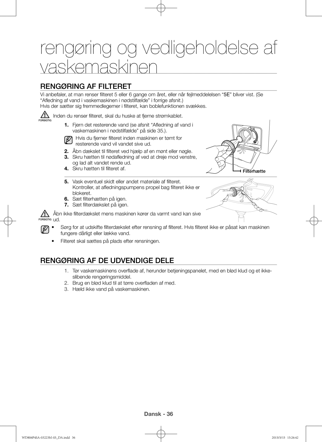 Samsung WD806P4SAWQ/EE manual Rengøring af filteret, Rengøring af de udvendige dele, Slibende rengøringsmiddel, Med 