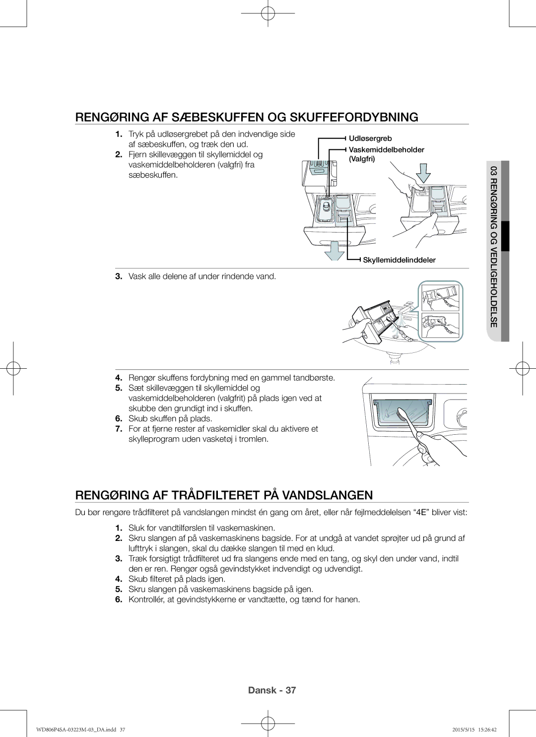 Samsung WD806P4SAWQ/EE manual Rengøring af sæbeskuffen og skuffefordybning, Rengøring af trådfilteret på vandslangen 
