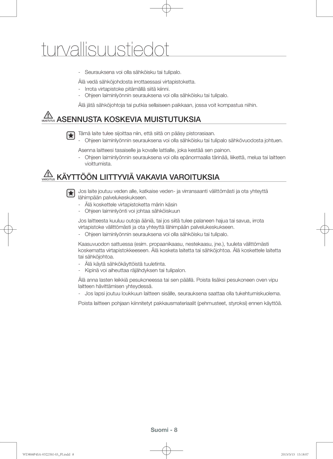 Samsung WD806P4SAWQ/EE manual Muistutus Asennusta Koskevia Muistutuksia, Varoitus Käyttöön Liittyviä Vakavia Varoituksia 