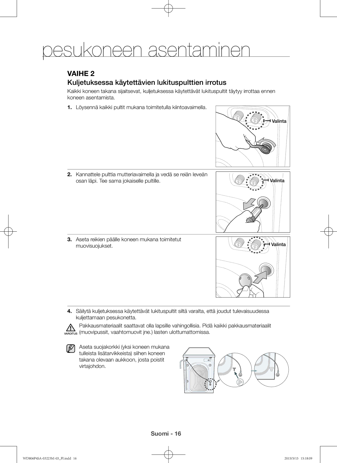 Samsung WD806P4SAWQ/EE manual Kuljetuksessa käytettävien lukituspulttien irrotus 