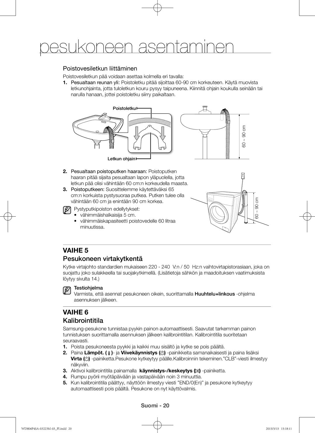 Samsung WD806P4SAWQ/EE manual Pesukoneen virtakytkentä, Kalibrointitila, Poistovesiletkun liittäminen 