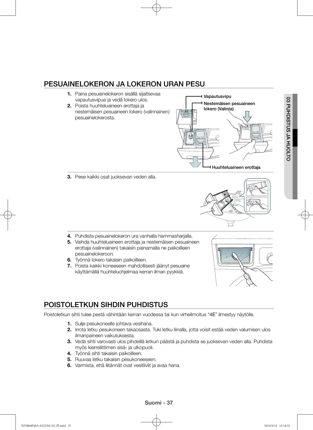 Samsung WD806P4SAWQ/EE manual Pesuainelokeron ja lokeron uran pesu, Poistoletkun sihdin puhdistus 