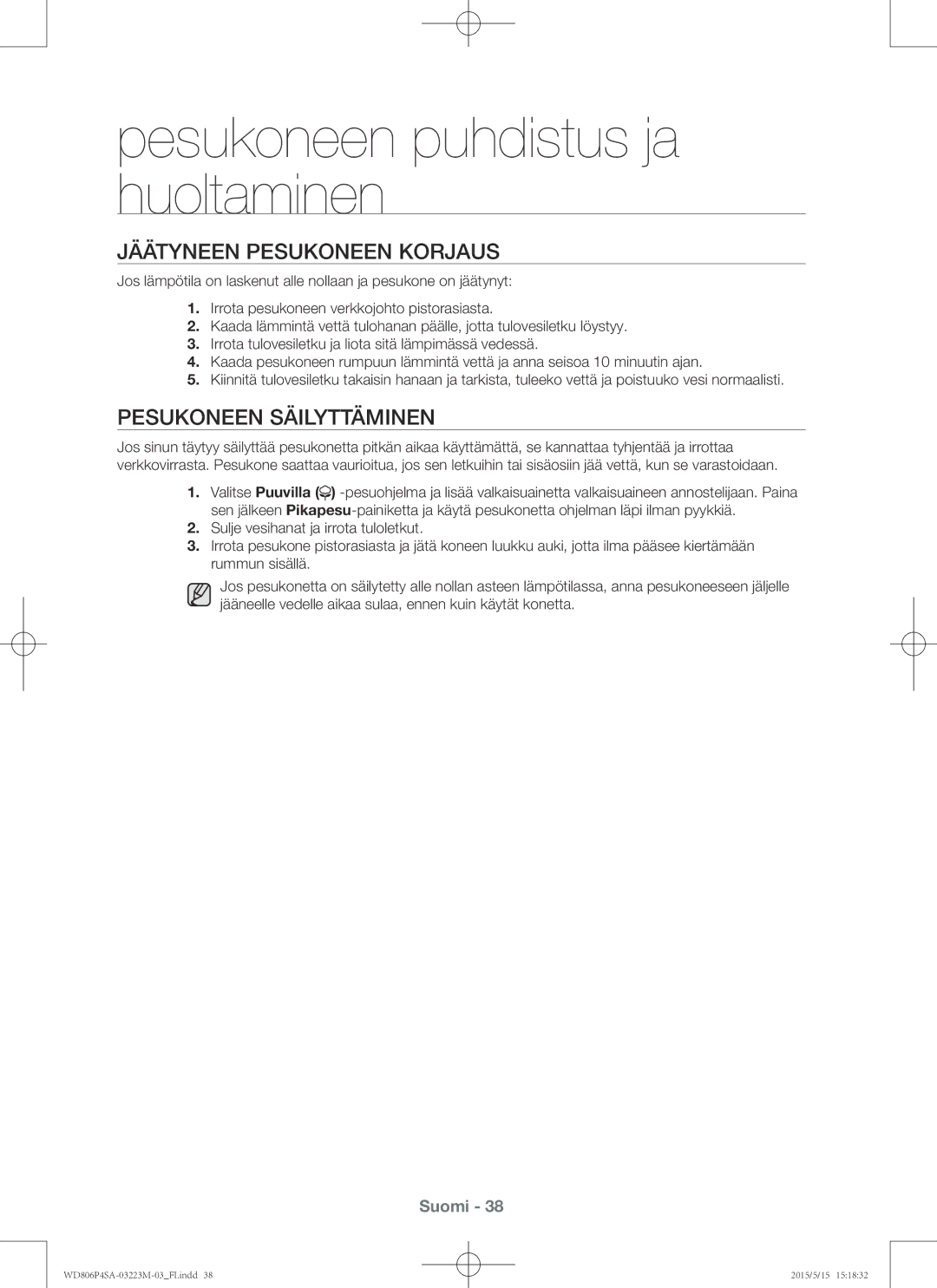 Samsung WD806P4SAWQ/EE manual Jäätyneen pesukoneen korjaus, Pesukoneen säilyttäminen 