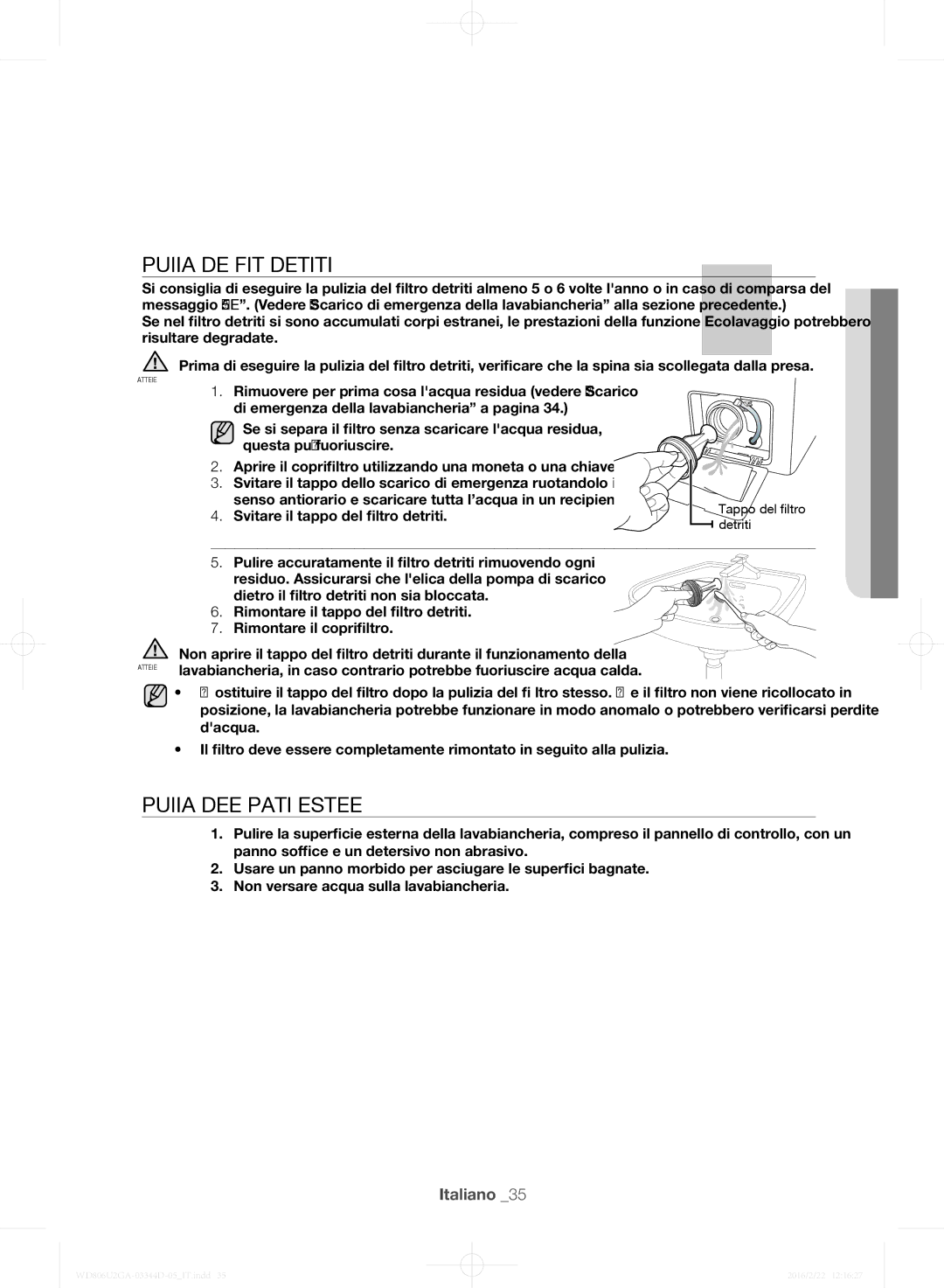 Samsung WD806U2GAWQ/ET manual Pulizia del filtro detriti, Pulizia delle parti esterne, Svitare il tappo del filtro detriti 