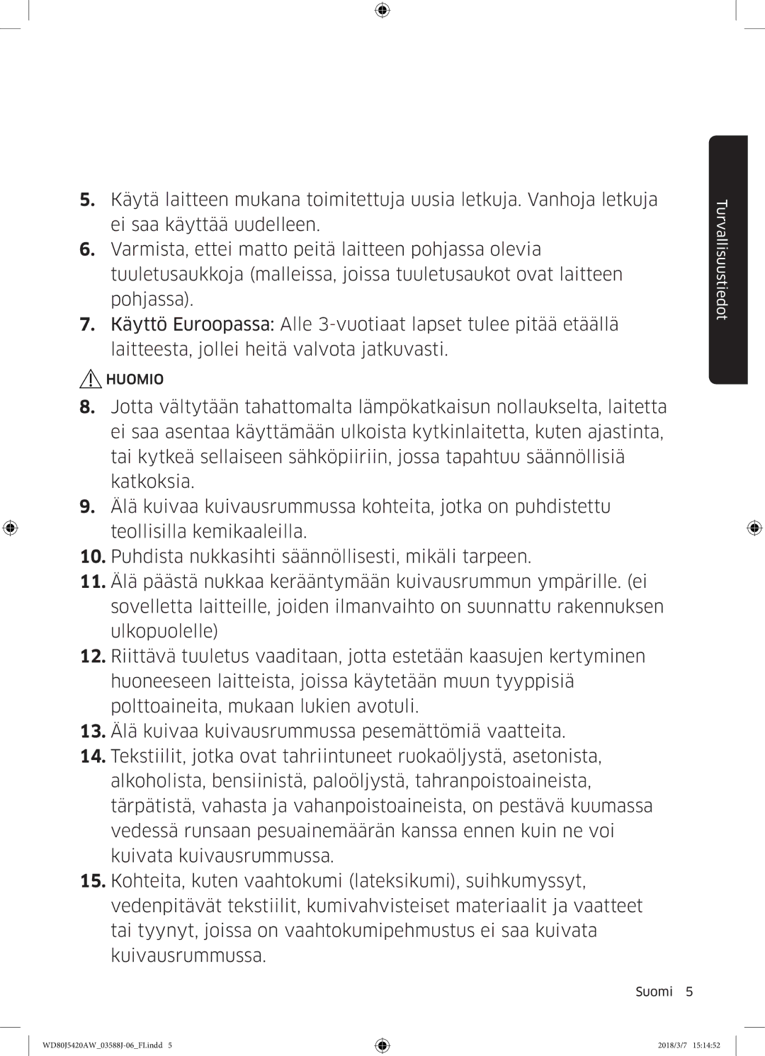 Samsung WD80J5420AW/EE manual Huomio 