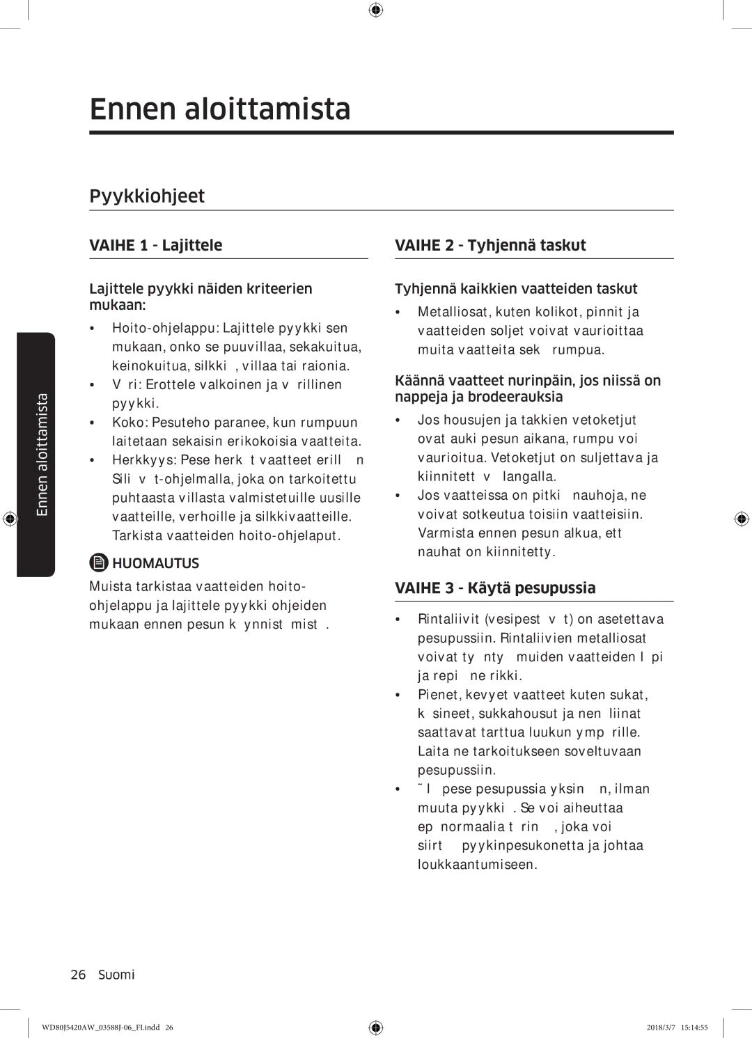 Samsung WD80J5420AW/EE manual Pyykkiohjeet, Vaihe 1 Lajittele, Vaihe 2 Tyhjennä taskut, Vaihe 3 Käytä pesupussia 