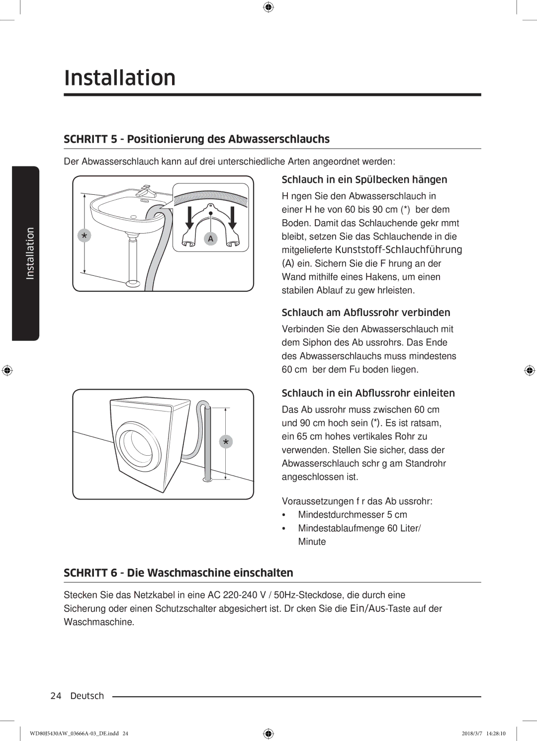 Samsung WD80J5430AW/WS manual Schritt 5 Positionierung des Abwasserschlauchs, Schritt 6 Die Waschmaschine einschalten 