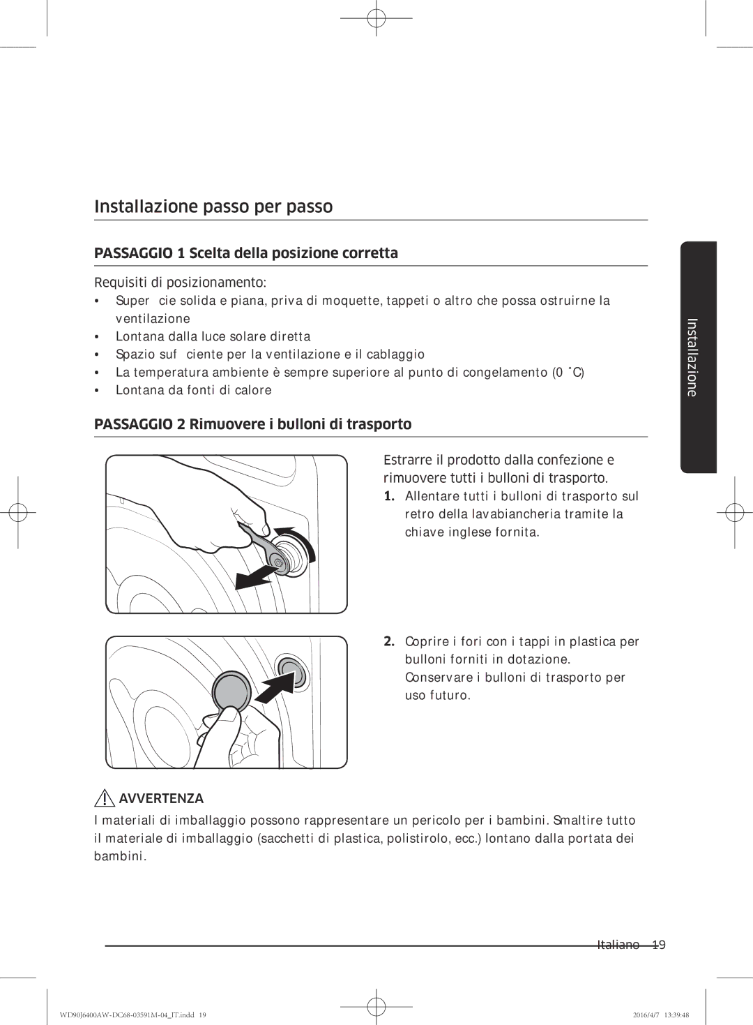 Samsung WD90J6400AW/ET, WD80J6410AW/ET manual Installazione passo per passo, Passaggio 1 Scelta della posizione corretta 