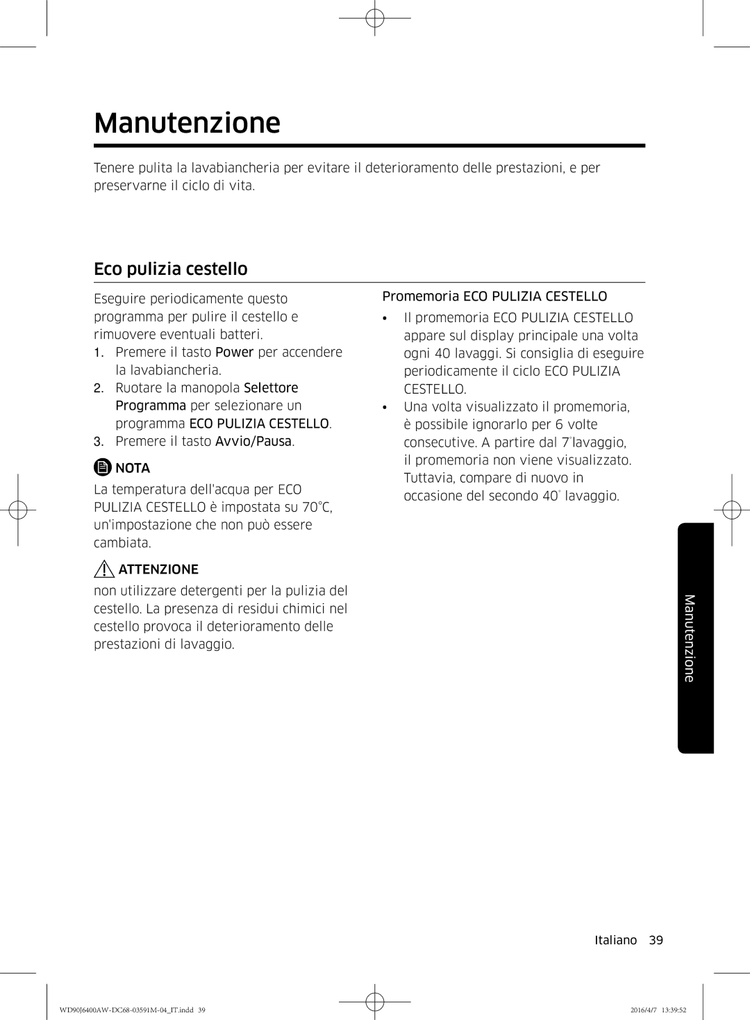 Samsung WD90J6400AW/ET, WD80J6410AW/ET manual Manutenzione, Eco pulizia cestello 